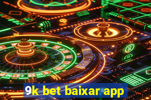 9k bet baixar app